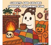 Ghosts and Colors: Spooky Coloring Fun (Cozy Halloween Coloring Series)