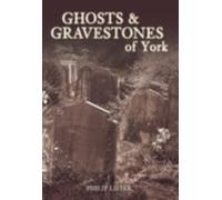 Ghosts and Gravestones of York