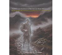 Ghosts and Legends of British and Irish Mountains: The Big Grey Man, Phantom Armies, and the Dark Folklore of Our Highest Peaks (Ghosts of the English ... Hauntings and Unexplained Phenomena)