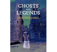 Ghosts and Legends of Northumbria