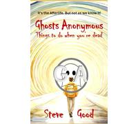 Ghosts Anonymous: Things To Do When You're Dead