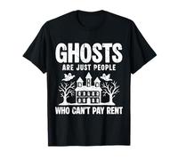 Ghosts are Just People Who Cant Pay Rent Halloween T-Shirt