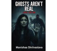 Ghosts Aren't Real: until they are..