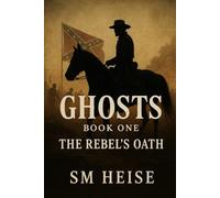Ghosts: Book One: The Rebels Oath