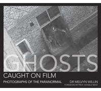 Ghosts Caught on Film: Photographs of the Paranormal?