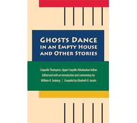Ghosts Dance in an Empty House and Other Stories (Global Indigenous Literatures)