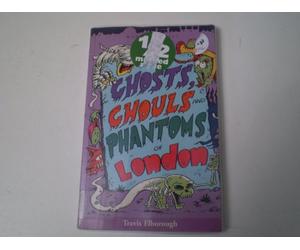 Ghosts, Ghouls and Phantoms of London