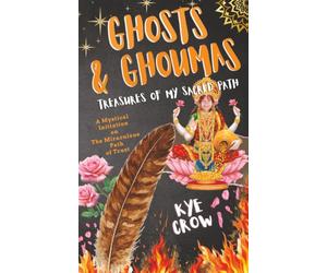 Ghosts & Ghoumas: Book One - Treasures of my Sacred Path