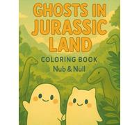 Ghosts in Jurassic Land: Coloring book (Nub & Null)
