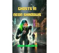 Ghosts in Neon Shadows