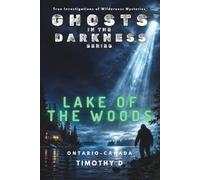 Ghosts In The Darkness: Lake Of The Woods