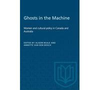 Ghosts in the Machine: Women and Cultural Policy in Canada and Australia