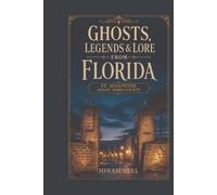 Ghosts, Legends & Lore from Florida: St. Augustine and St. Johns County