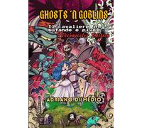 Ghosts 'n Goblins: Il Cavaliere in mutande e pixel: Technicolor Edition (Ars Ludendi Deluxe)