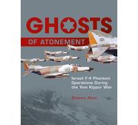Ghosts of Atonement: Israeli F-4 Phantom Operations During the Yom Kippur War