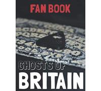 Ghosts Of Britain: Fan Book