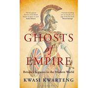 Ghosts of Empire: Britain's Legacies in the Modern World