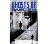 Ghosts of Fascism : Italian Intellectuals After Mussolini