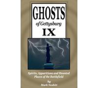 Ghosts of Gettysburg IX: Spirits, Apparitions and Haunted Places on the Battlefield: 9