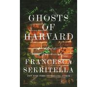 Ghosts of Harvard: A Novel