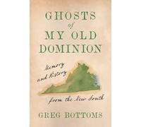 Ghosts of My Old Dominion: Memory and History from the New South