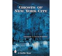 GHOSTS OF NEW YORK CITY (Schiffer Book)