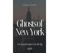Ghosts of New York: Ten Haunted Places in The Big Apple