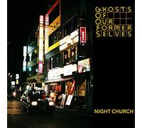 Ghosts of Our Former Selves - Night Church [VINYL]