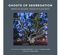 Ghosts of Segregation: American Racism, Hidden in Plain Sight