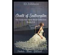 Ghosts of Southampton: The Complete Collection