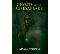 Ghosts of the Chesapeake: A Novel Of Memory, Loss, and the Chesapeake Bay