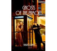 Ghosts of the Famous