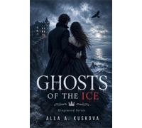 GHOSTS OF THE ICE: A Novel: 1 (the Kingswood)