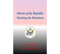 Ghosts of the Republic: Watching the Watchmen: 4
