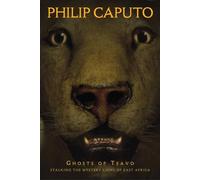 Ghosts of Tsavo: Stalking the Mystery Lions of East Africa