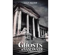 Ghosts of Vancouver: 41 Haunted Places