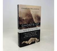 Ghosts of Vesuvius: A New Look at the Last Days of Pompeii, How Towers Fall, and Other Strange Connections