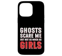 Ghosts Scare Me But Not As Much As Girls Funny Single Dating Case for iPhone 14 Pro Max