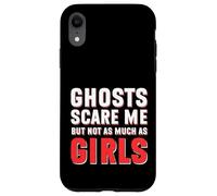 Ghosts Scare Me But Not As Much As Girls Funny Single Dating Case for iPhone XR