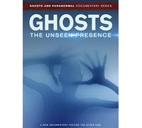 Ghosts: The Unseen Presence [DVD]