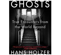 Ghosts: True Encounters from the World Beyond
