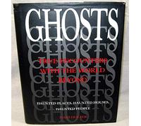 Ghosts: True Encounters with the World Beyond