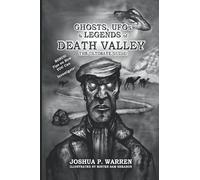 Ghosts, UFOs & Legends of Death Valley: The Ultimate Guide!