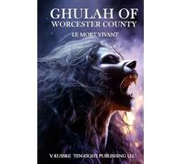 Ghulah of Worcester County: Le Mort Vivant