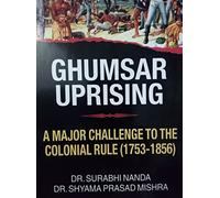 Ghumsar Uprising: A Major Challenge to the Colonial Rule (1753-1856)