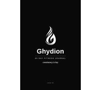 Ghydion 90-Day Fitness Journal: Consistency is Key