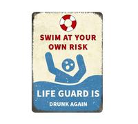 GHYJPAJK 1 Pcs Swimming Pool Sign,Swim at Your Own Risk Life Guard Is Drunk Again Sign,Funny Pool Posters for Pool Wall Art Garage Shop Bar Pub Wall Indoor/outdoor