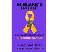 GI Blake's Battle: A Courageous Fight Against Childhood Cancer