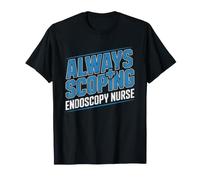 Gi Endoscopy Nurse Scoping Things Out Funny Colonoscopy Endo T-Shirt