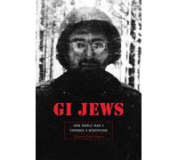 GI Jews: How World War II Changed a Generation